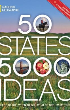 50 States, 5,000 Ideas: Where to Go, When to Go, What to See, What to Do