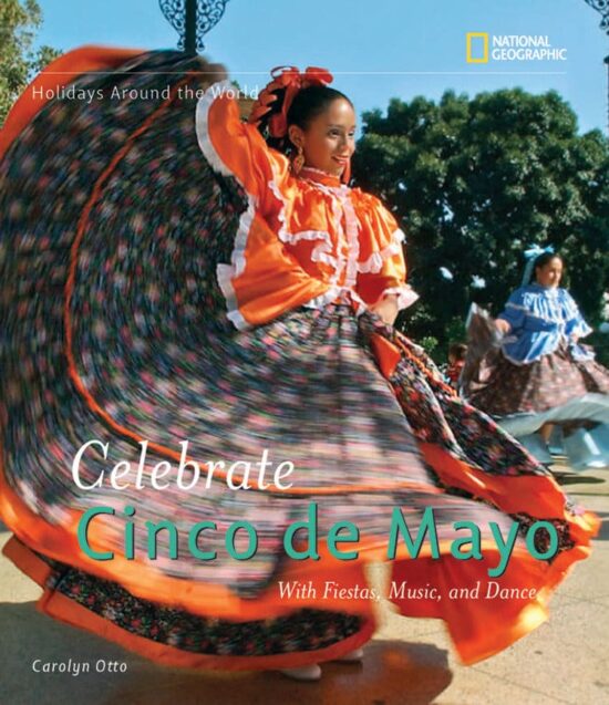 with Fiestas, Music, and Dance: Holidays Around the World: Celebrate Cinco de Mayo
