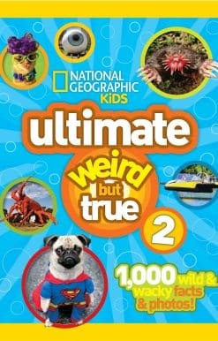 1,000 Wild & Wacky Facts & Photos!: National Geographic Kids Ultimate Weird But True 2