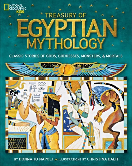 Classic Stories of Gods, Goddesses, Monsters & Mortals: Treasury of Egyptian Mythology