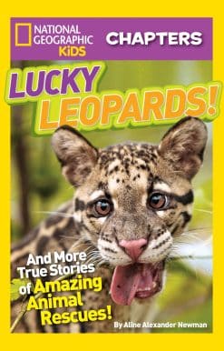 And More True Stories of Amazing Animal Rescues: National Geographic Kids Chapters: Lucky Leopards