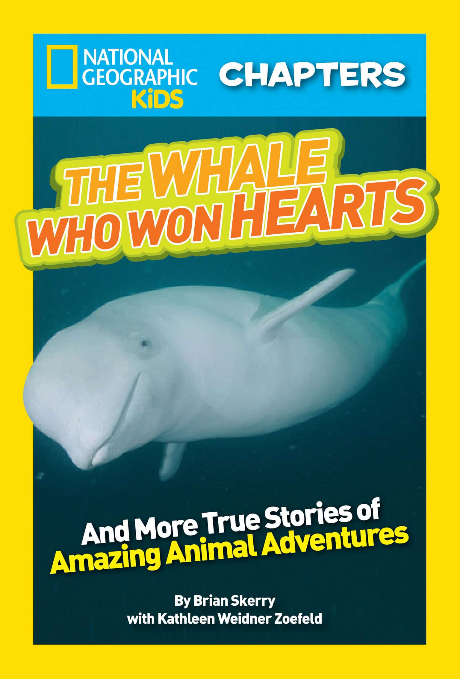 9781426315206 And More True Stories of Adventures with Animals: National Geographic Kids Chapters: The Whale Who Won Hearts