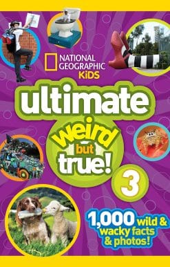 National Geographic Kids Ultimate Weird but True 3: 1,000 Wild and Wacky Facts and Photos!