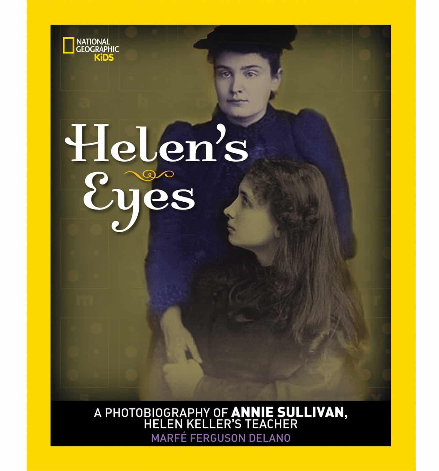 9781426322228 Helen's Eyes: A Photobiography of Annie Sullivan, Helen Keller's Teacher