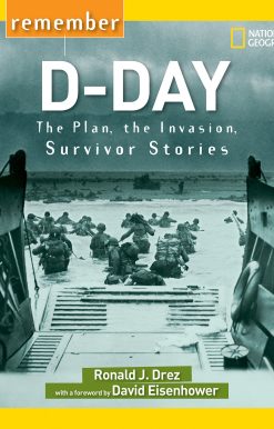 The Plan, the Invasion, Survivor Stories: Remember D-Day