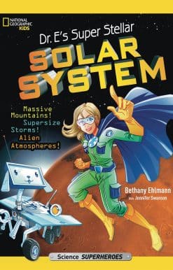 Massive Mountains! Supersize Storms! Alien Atmospheres!: Dr. E's Super Stellar Solar System