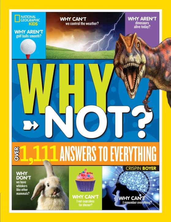 Over 1,111 Answers to Everything: National Geographic Kids Why Not?