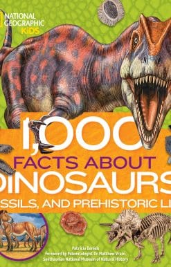 1,000 Facts About Dinosaurs, Fossils, and Prehistoric Life