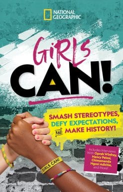 Girls Can!: Smash Stereotypes, Defy Expectations, and Make History!