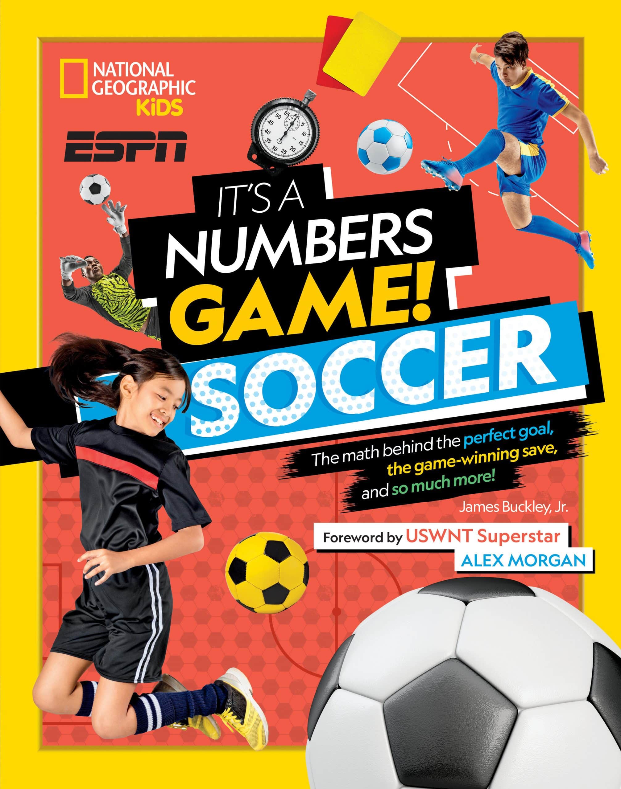 The Math Behind the Perfect Goal, the Game-Winning Save, and So Much More!: It's a Numbers Game! Soccer
