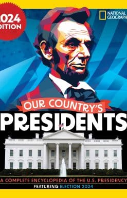 A Complete Encyclopedia of the U.S. Presidency, 2024 Edition: Our Country's Presidents