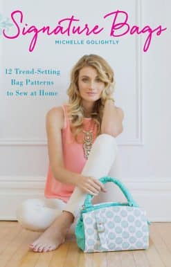 Signature Bags: 12 Trend-Setting Bag Patterns to Sew at Home
