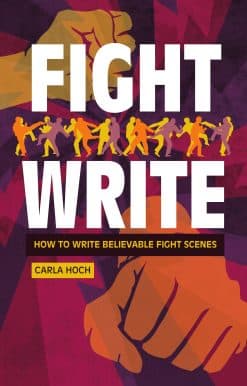 Fight Write: How to Write Believable Fight Scenes