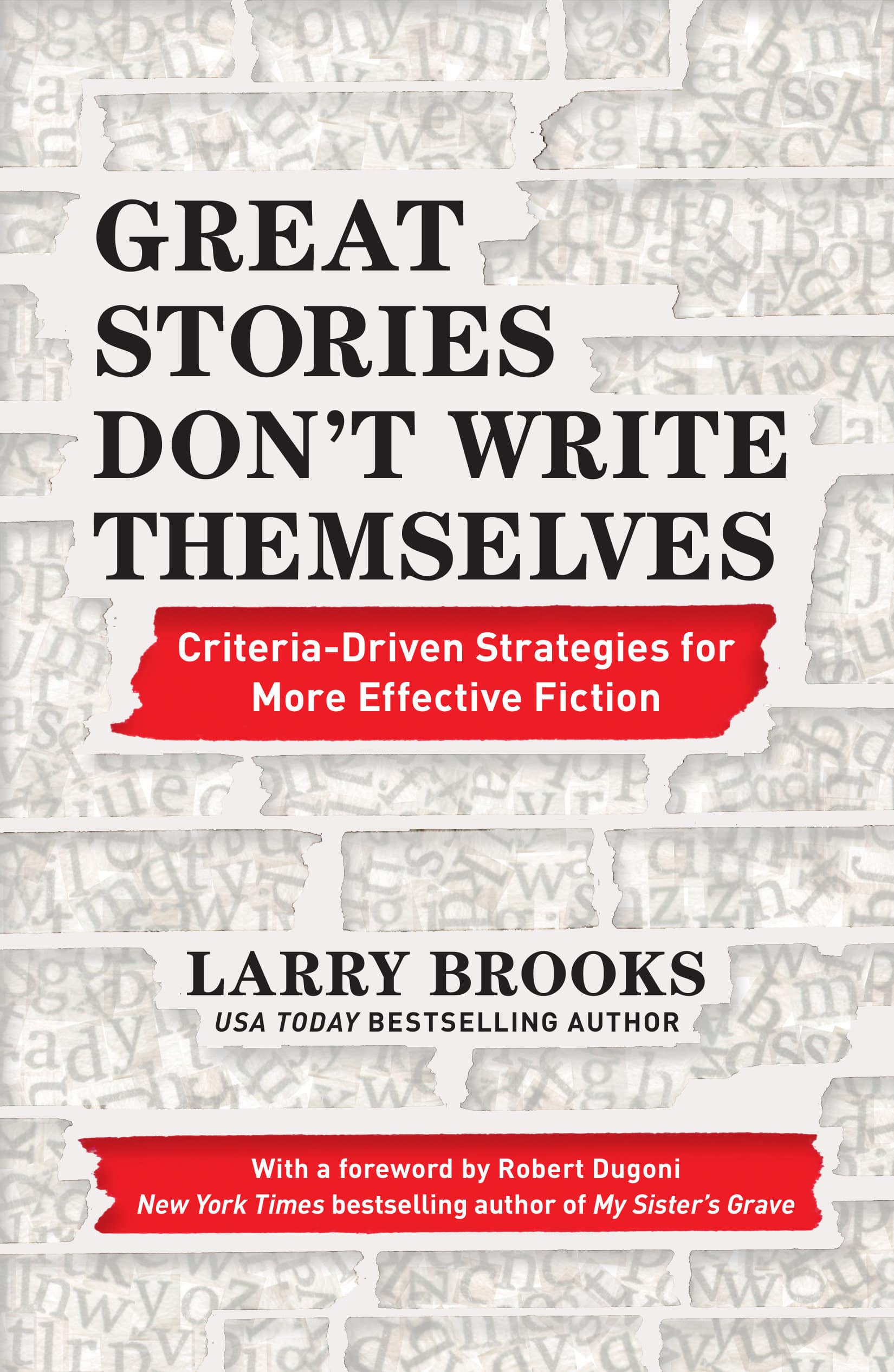 9781440300851 Criteria-Driven Strategies for More Effective Fiction: Great Stories Don't Write Themselves