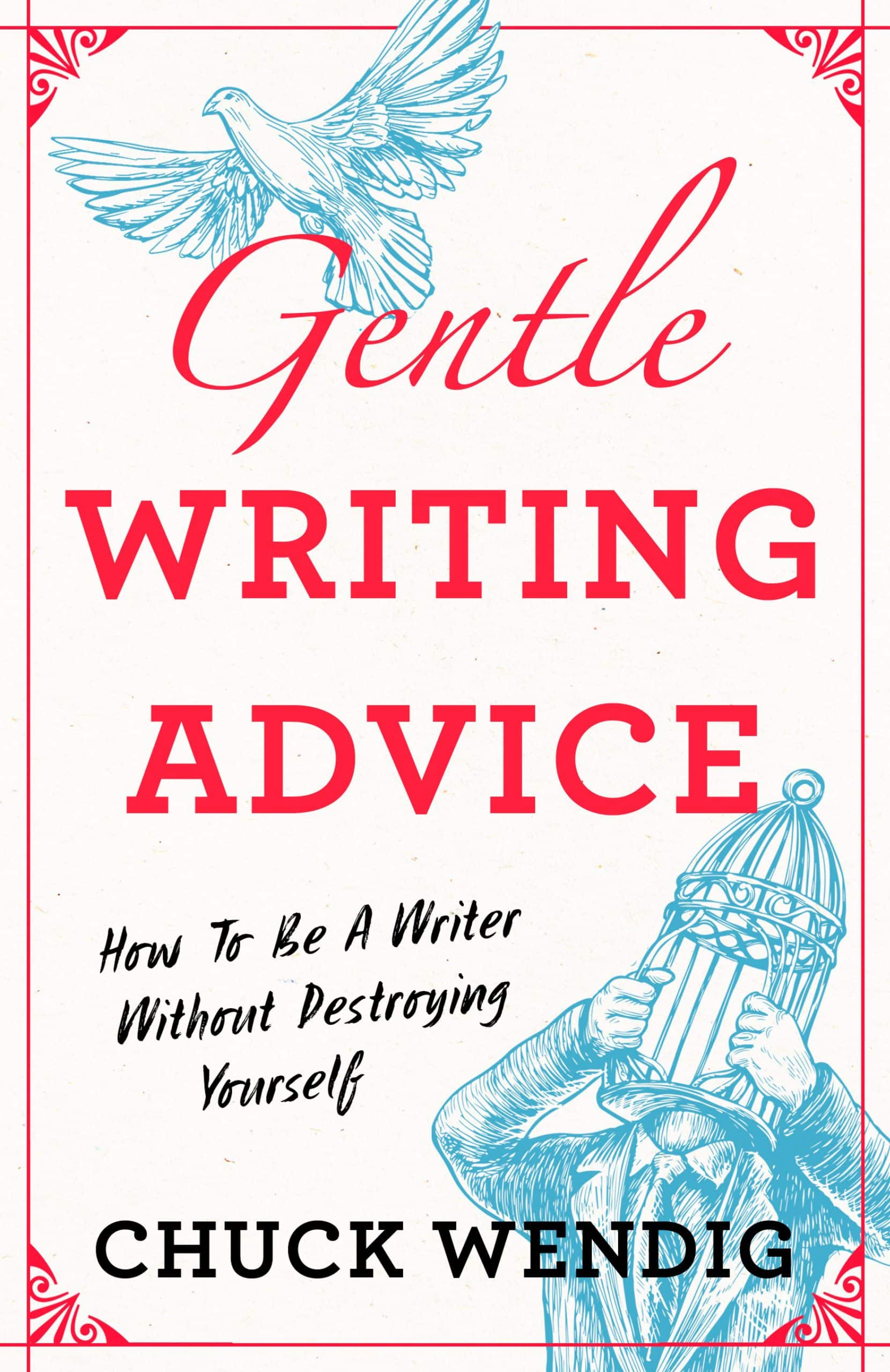9781440301209 Gentle Writing Advice: How to Be a Writer Without Destroying Yourself