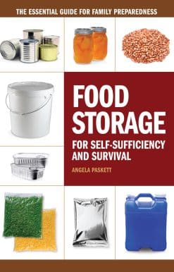 Food Storage for Self-Sufficiency and Survival: The Essential Guide for Family Preparedness