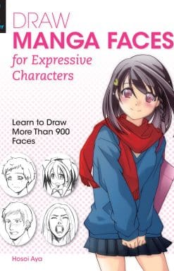 Draw Manga Faces for Expressive Characters: Learn to Draw More Than 900 Faces
