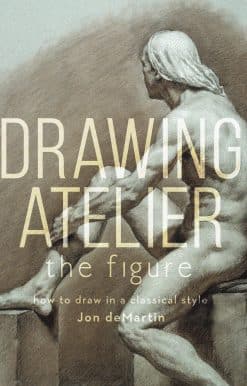Drawing Atelier - The Figure: How to Draw in a Classical Style