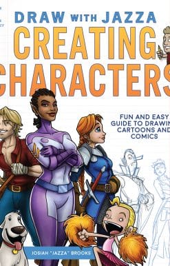 Draw With Jazza - Creating Characters: Fun and Easy Guide to Drawing Cartoons and Comics