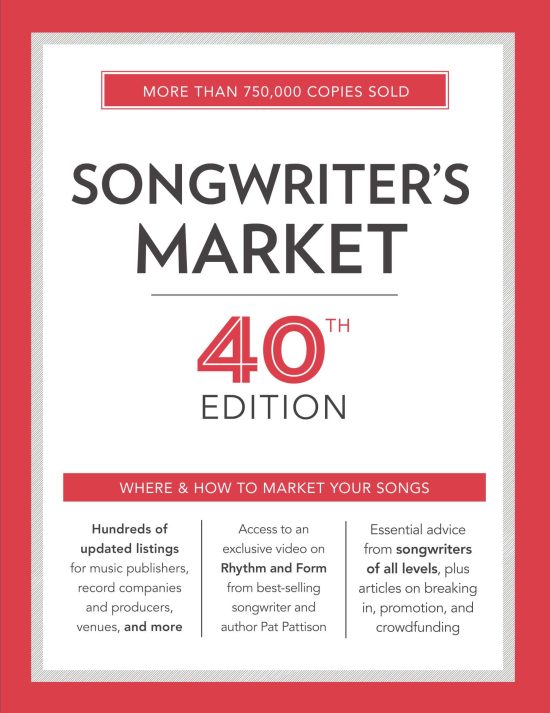Songwriter's Market 40th Edition: Where & How to Market Your Songs