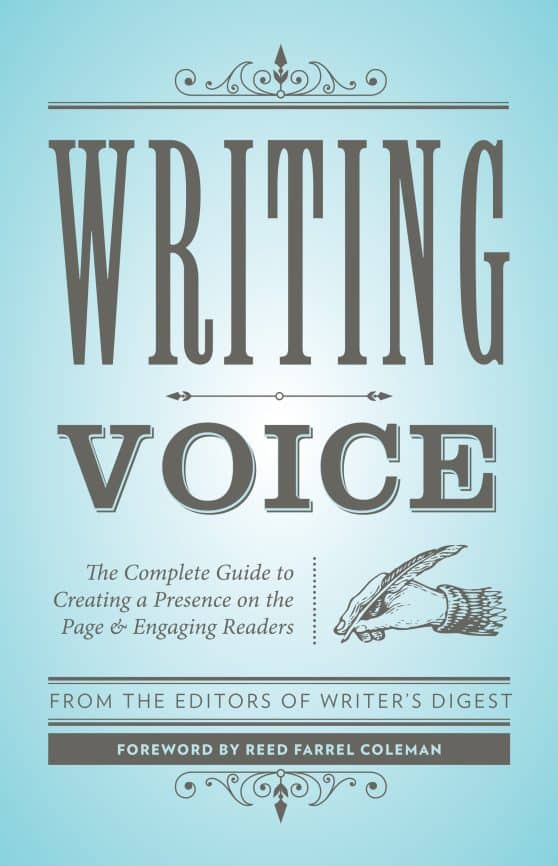 The Complete Guide to Creating a Presence on the Page and Engaging Readers: Writing Voice