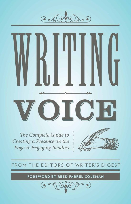 The Complete Guide to Creating a Presence on the Page and Engaging Readers: Writing Voice