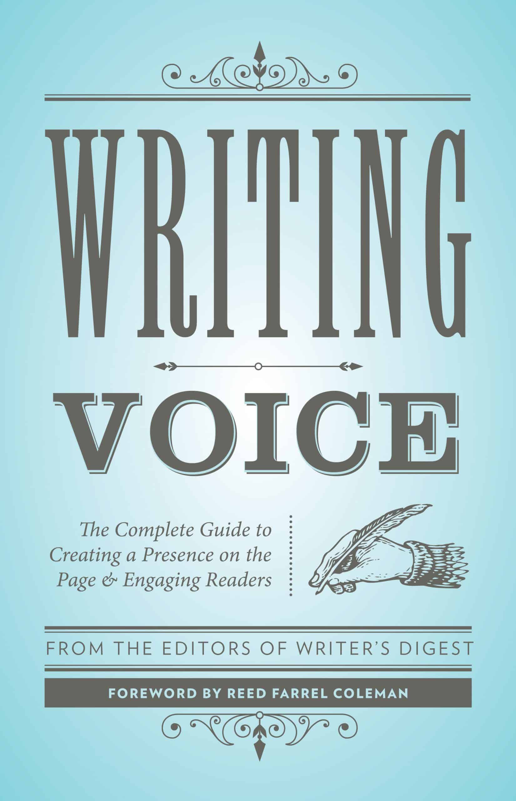 The Complete Guide to Creating a Presence on the Page and Engaging Readers: Writing Voice
