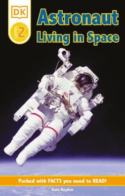 DK Readers L2: Astronaut: Living in Space: