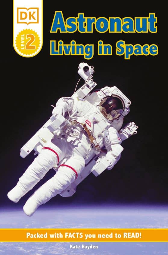 DK Readers L2: Astronaut: Living in Space: