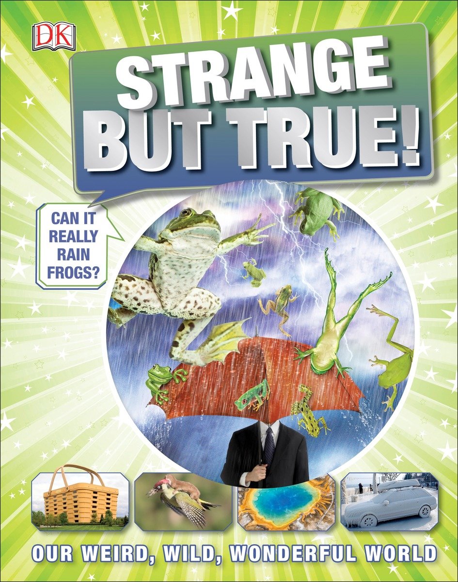 9781465439116 Strange But True!: Our Weird, Wild, Wonderful World