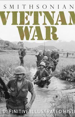 The Vietnam War: The Definitive Illustrated History
