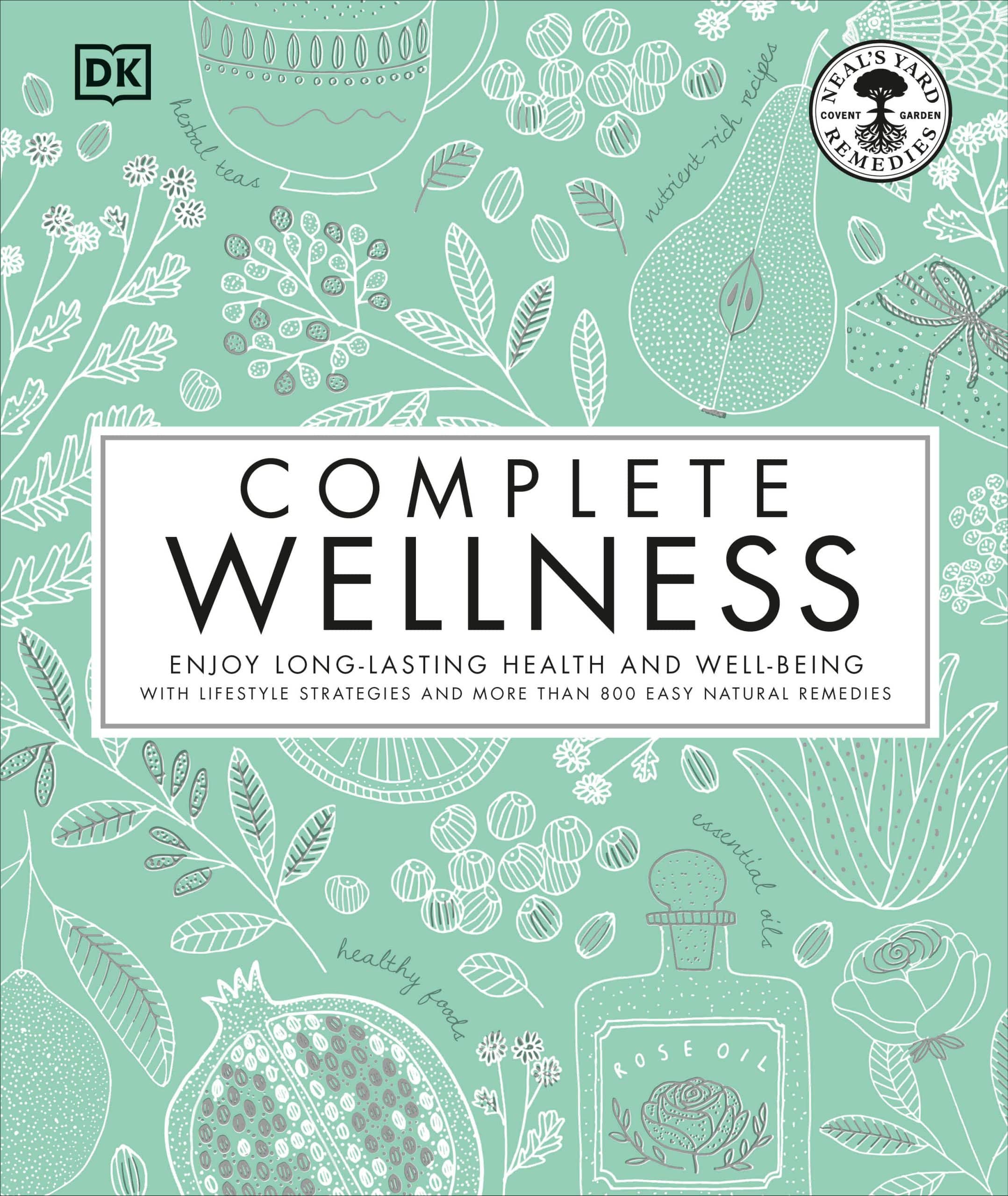 9781465463920 Complete Wellness: Enjoy long-lasting health and well-being with more than 800 natural remedies