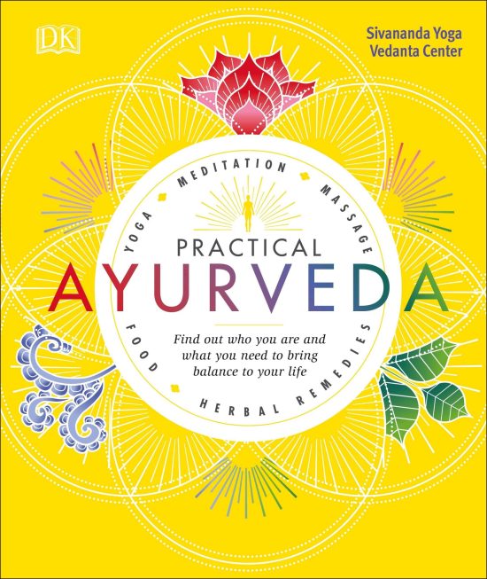 Find Out Who You Are and What You Need to Bring Balance to Your Life: Practical Ayurveda