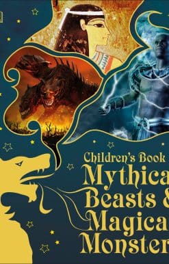 Children's Book of Mythical Beasts and Magical Monsters