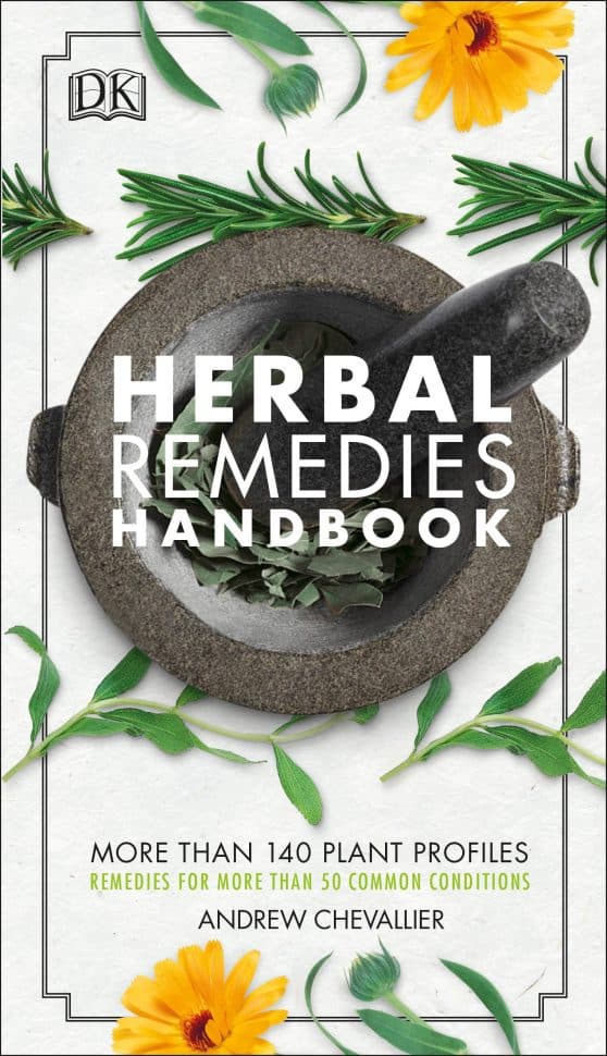 More Than 140 Plant Profiles; Remedies for Over 50 Common Conditions: Herbal Remedies Handbook