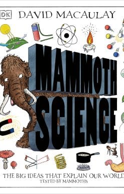 Mammoth Science: The Big Ideas That Explain Our World