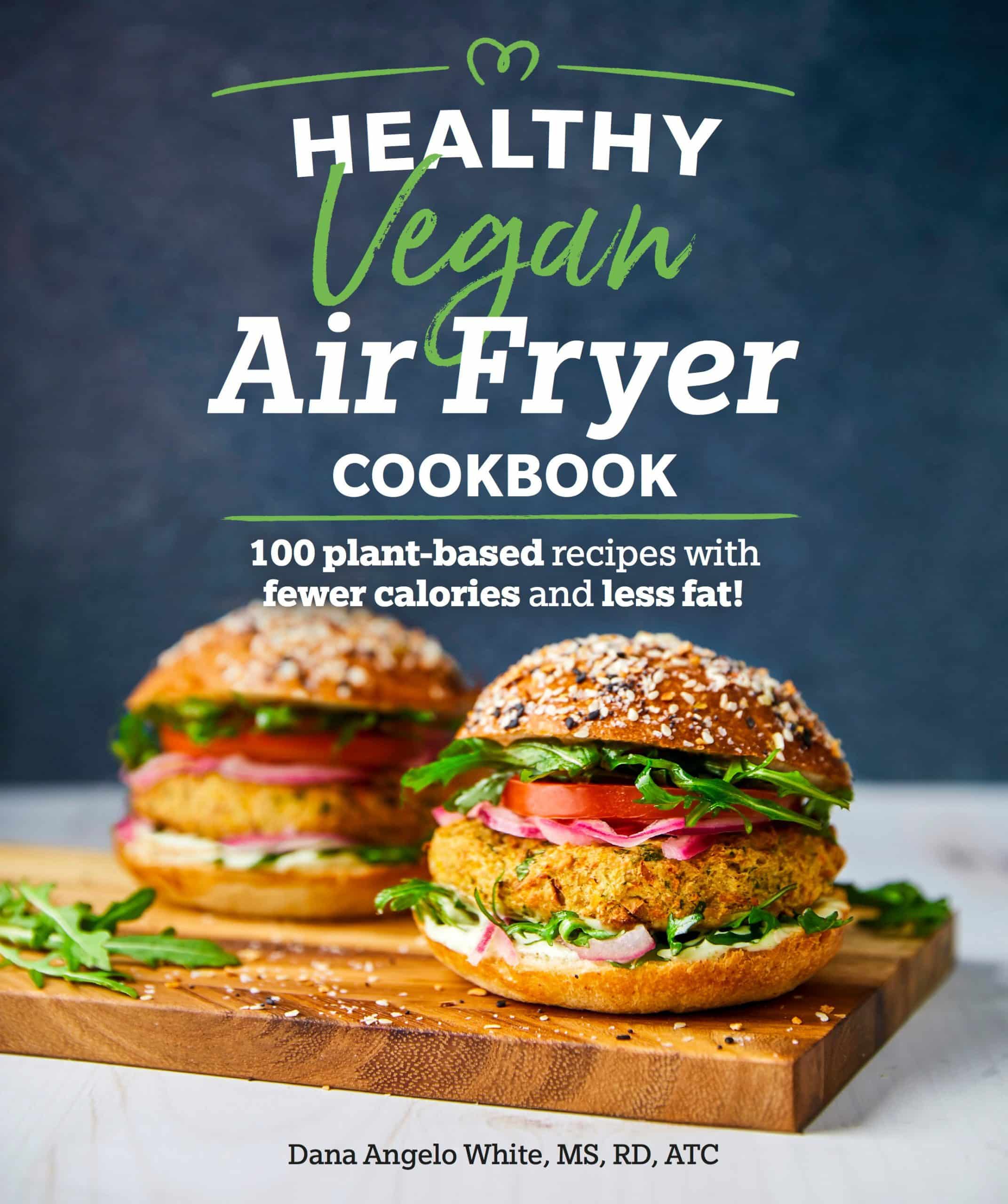 9781465493316 Healthy Vegan Air Fryer Cookbook: 100 Plant-Based Recipes with Fewer Calories and Less Fat