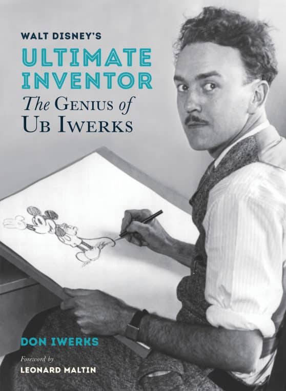 The Genius of Ub Iwerks: Walt Disney's Ultimate Inventor