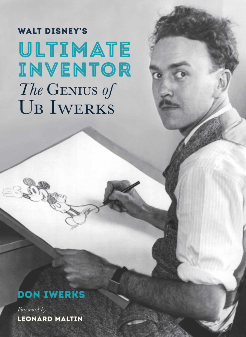 The Genius of Ub Iwerks: Walt Disney's Ultimate Inventor