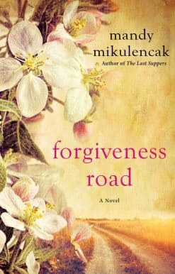 A Powerful Novel of Compelling Historical Fiction: Forgiveness Road
