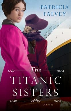 The Titanic Sisters: A Riveting Story of Strength and Family