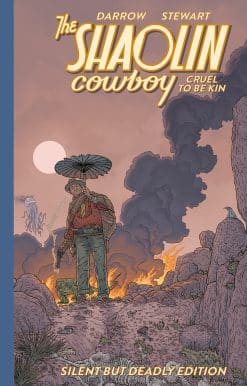 Shaolin Cowboy: Cruel to Be Kin--Silent but Deadly Edition: