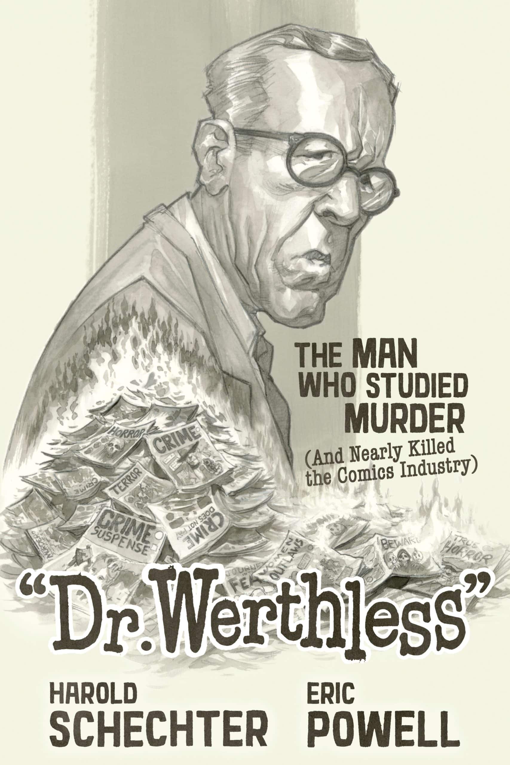 9781506744360 Dr. Werthless: The Man Who Studied Murder (And Nearly Killed the Comics Industry)