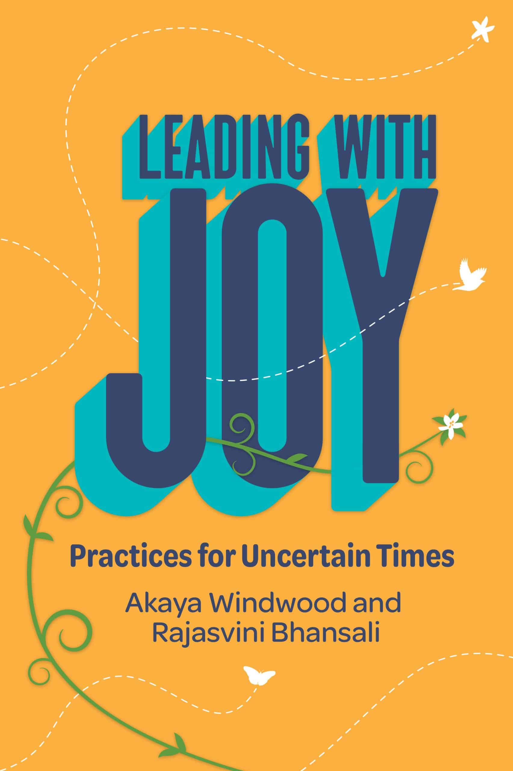 9781523002825 Leading with Joy: Practices for Uncertain Times