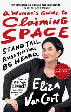 A Woman's Guide to Claiming Space: Stand Tall. Raise Your Voice. Be Heard.