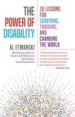 The Power of Disability: 10 Lessons for Surviving, Thriving, and Changing the World