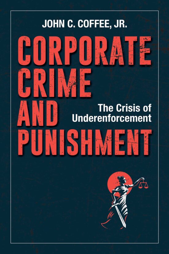 The Crisis of Underenforcement: Corporate Crime and Punishment