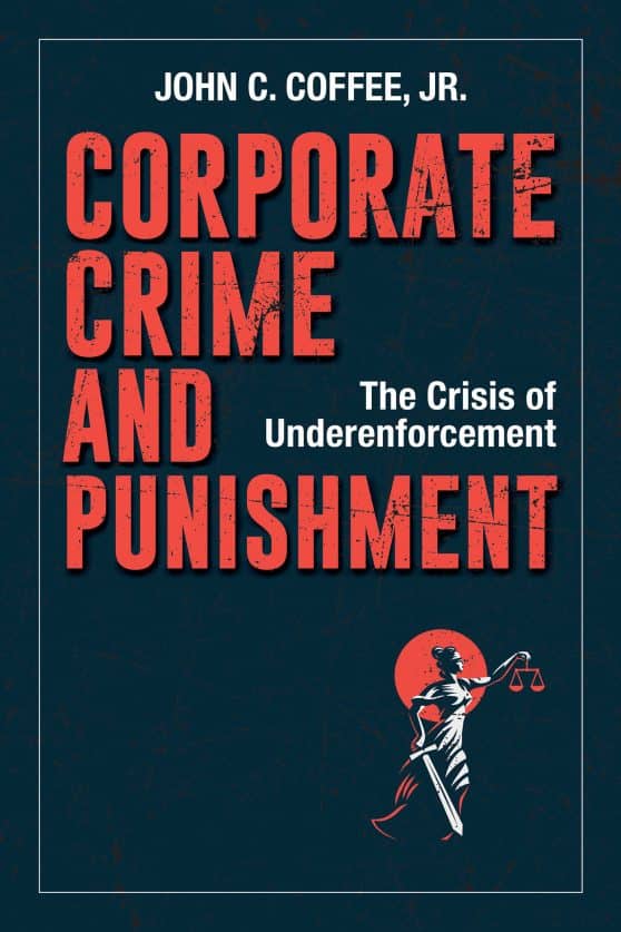 The Crisis of Underenforcement: Corporate Crime and Punishment