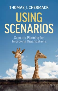 Scenario Planning for Improving Organizations: Using Scenarios