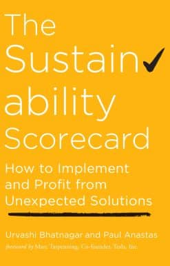 The Sustainability Scorecard: How to Implement and Profit from Unexpected Solutions